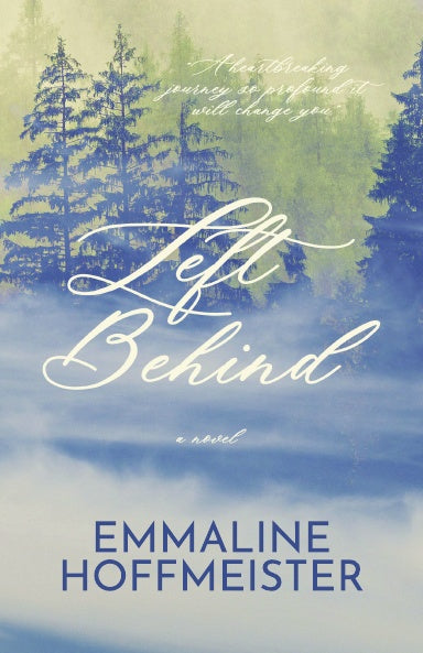 Book cover of 'Left Behind' by Emmaline Hoffmeister with a scenic background of trees and sky.