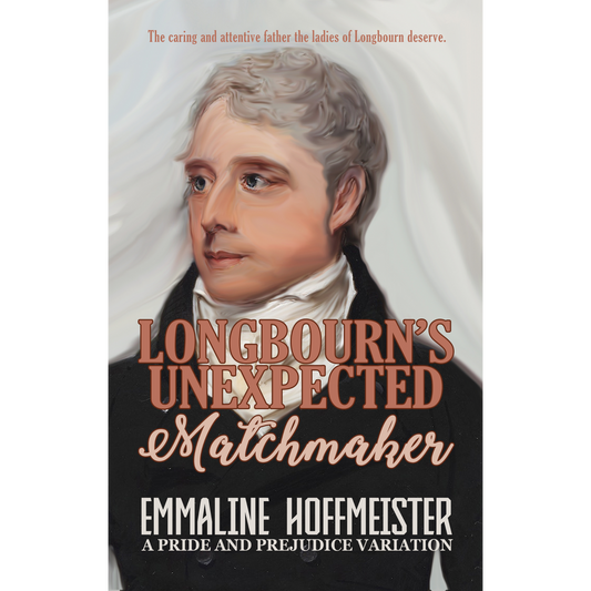 Longbourn's Unexpected Matchmaker; A Pride and Prejudice Variation