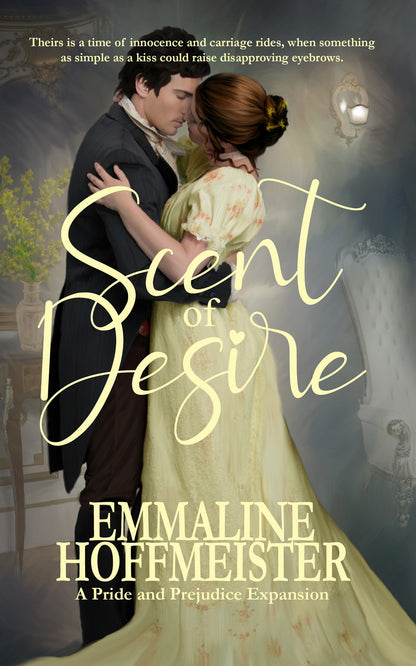 Scent of Desire, A Pride and Prejudice Variation by Emmaline Hoffmeister Book Cover