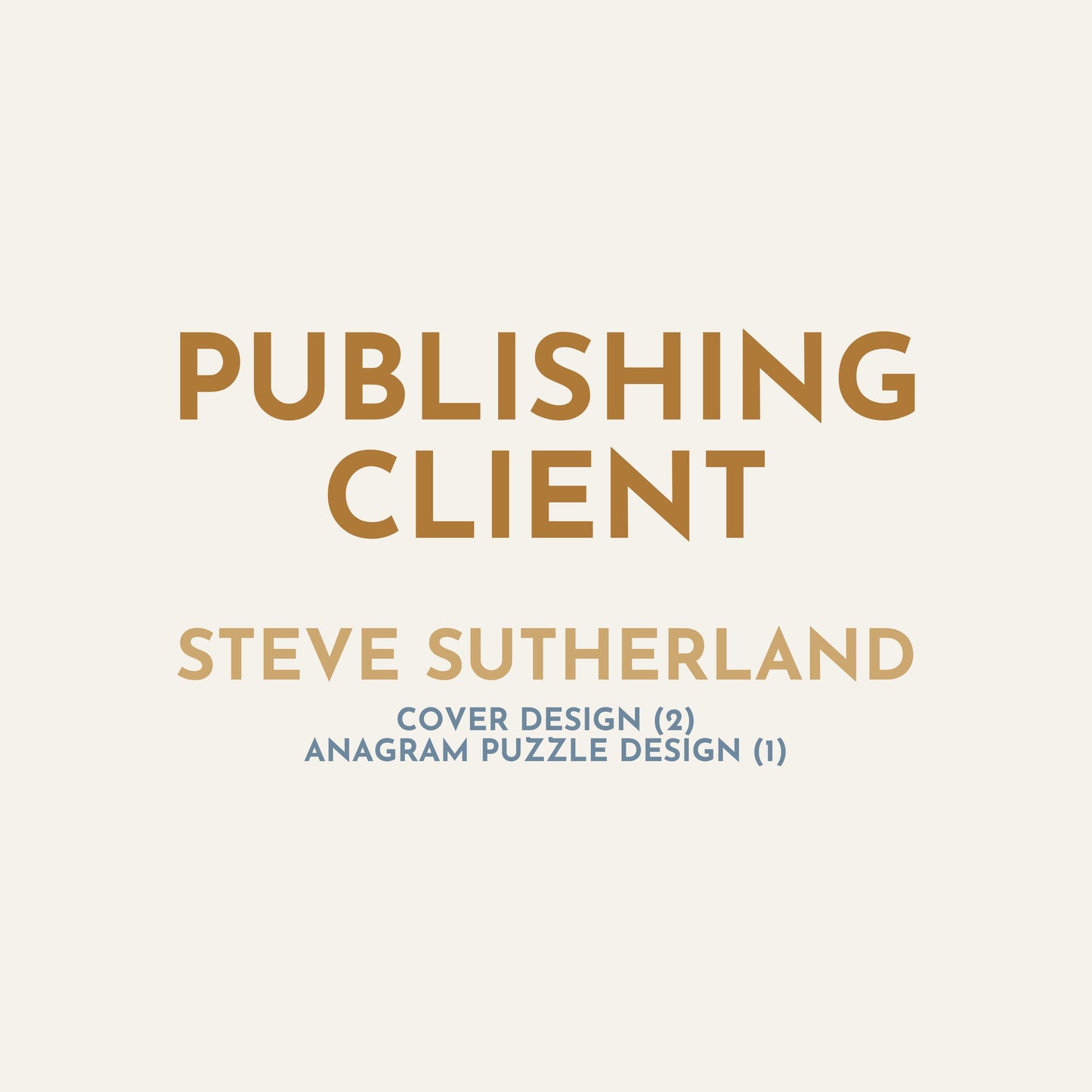 Publishing Client - Steve Sutherland (1 Jul, 2 Aug, and 3 Sept
