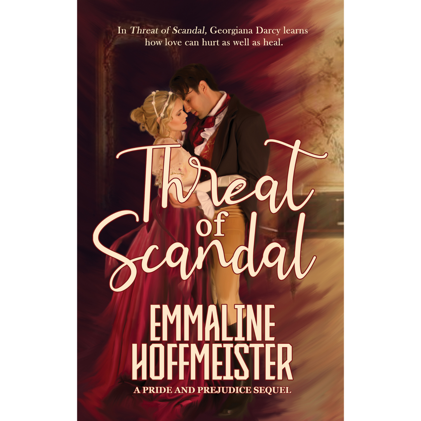 Threat of Scandal: A Pride and Prejudice Sequel