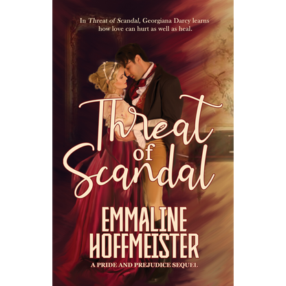 Threat of Scandal: A Pride and Prejudice Sequel